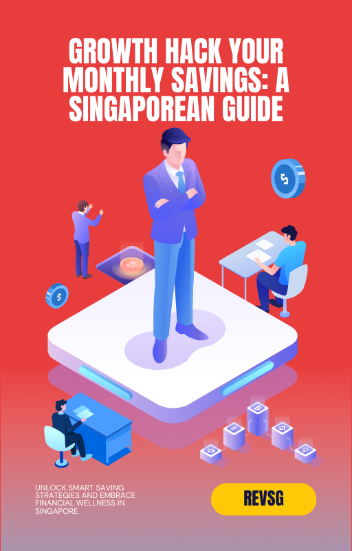 Growth Hack Your Monthly Savings: A Singaporean Guide - eResource